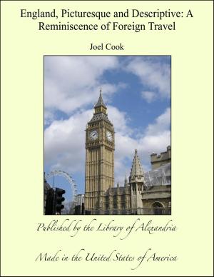 Cover of the book England, Picturesque and Descriptive: A Reminiscence of Foreign Travel by Isya Joseph