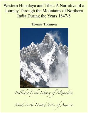 Book cover of Western Himalaya and Tibet: A Narrative of a Journey Through the Mountains of Northern India During the Years 1847-8