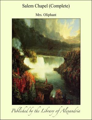 Cover of the book Salem Chapel (Complete) by George John Whyte-Melville