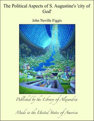 bigCover of the book The Political Aspects of S. Augustine's 'city of God' by 
