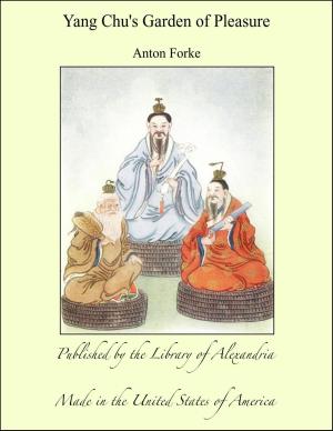 Cover of the book Yang Chu's Garden of Pleasure by Amelia Ann Blanford Edwards