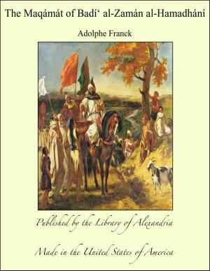 Cover of the book The Maqámát of Badí‘ al-Zamán al-Hamadhání by George Sand