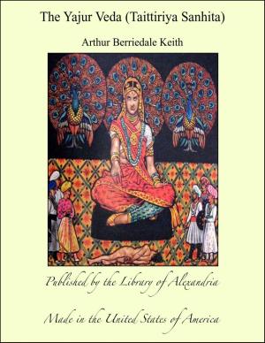 Cover of the book The Yajur Veda (Taittiriya Sanhita) by Henry Edward Cowan Bryant
