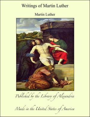 Cover of the book Writings of Martin Luther by Robert William Chambers
