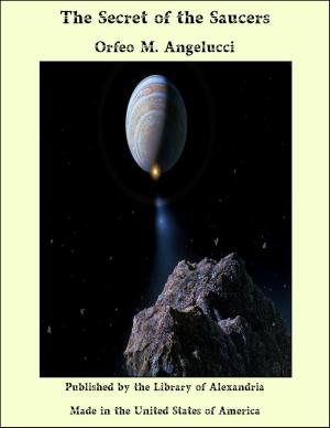 Cover of the book The Secret of the Saucers by Leighton Lovelace