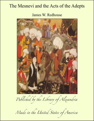 Cover of the book The Mesnevi and the Acts of the Adepts by Francis Marion Crawford
