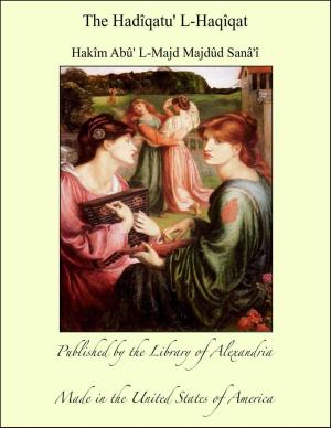 Cover of the book The Hadîqatu' L-Haqîqat by Bertram Mitford