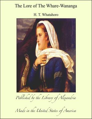 Cover of the book The Lore of The Whare-Wananga by Antonio Pilo García