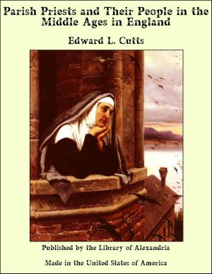 bigCover of the book Parish Priests and Their People in the Middle Ages in England by 