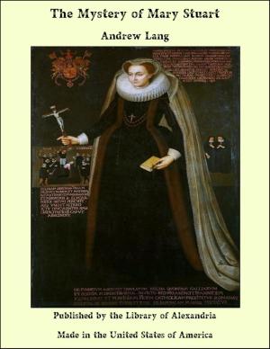 Cover of the book The Mystery of Mary Stuart by Lily Dougall