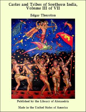 Cover of the book Castes and Tribes of Southern India, Volume III of VII by Dawson Turner