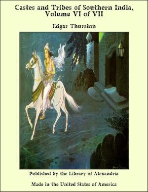 Cover of the book Castes and Tribes of Southern India, Volume VI of VII by Nikolai Vasilievich Gogol