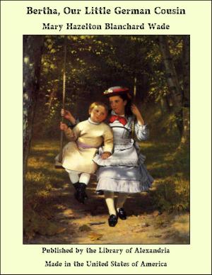 Cover of the book Bertha, Our Little German Cousin by Honore de Balzac