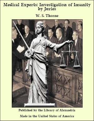 Cover of the book Medical Experts: Investigation of Insanity by Juries by John F. Hume