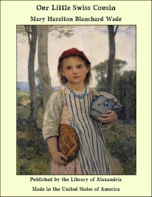 Cover of the book Our Little Swiss Cousin by Upton Sinclair