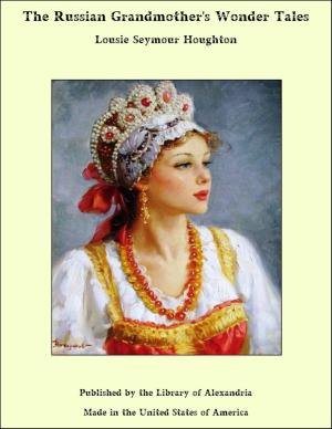 Cover of the book The Russian Grandmother's Wonder Tales by E. J. Thomas