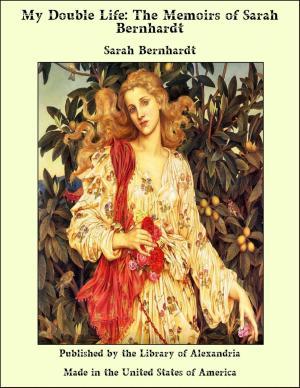 Cover of the book My Double Life: The Memoirs of Sarah Bernhardt by Kenneth Folingsby