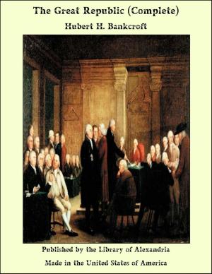 Cover of the book The Great Republic (Complete) by Sir Lewis Morris