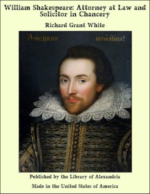 Book cover of William Shakespeare: Attorney at Law and Solicitor in Chancery