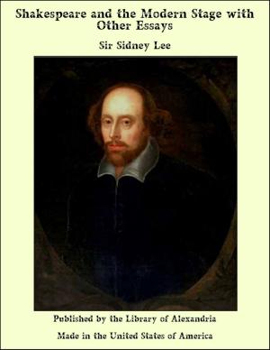 Cover of the book Shakespeare and the Modern Stage with Other Essays by Mary Hazelton Blanchard Wade