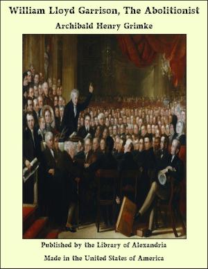 bigCover of the book William Lloyd Garrison, The Abolitionist by 