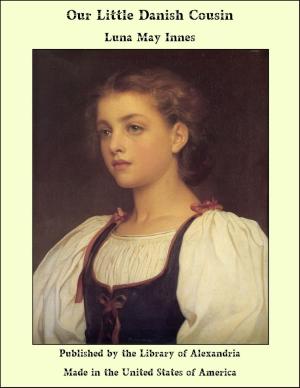 Cover of the book Our Little Danish Cousin by Augustus De Morgan