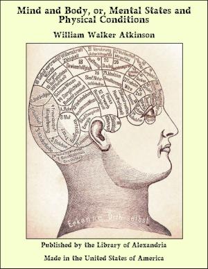 Cover of the book Mind and Body, or, Mental States and Physical Conditions by Anonymous