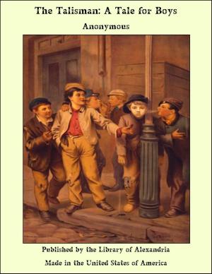 Cover of the book The Talisman: A Tale for Boys by George Payne Rainsford James