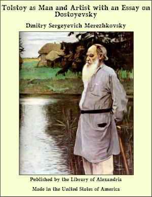 Cover of the book Tolstoy as Man and Artist with an Essay on Dostoyevsky by James Oliver Curwood