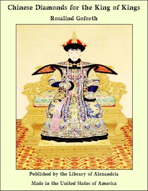 Cover of the book Chinese Diamonds for the King of Kings by Anna Goldmark Gross