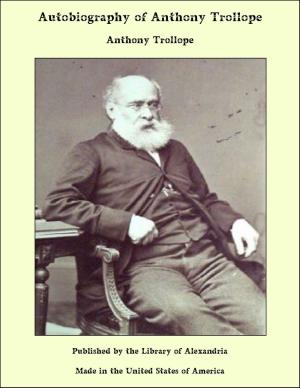 Cover of the book Autobiography of Anthony Trollope by George Washington Cable