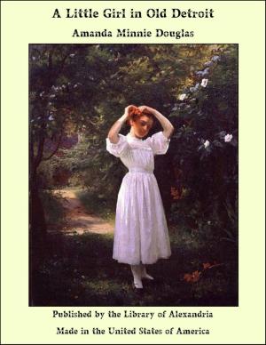 Cover of the book A Little Girl in Old Detroit by Jane West