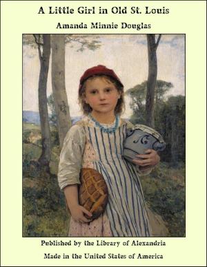 Cover of the book A Little Girl in Old St. Louis by George MacDonald