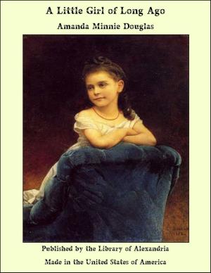 Cover of the book A Little Girl of Long Ago by Edward Sylvester Ellis