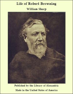 Cover of the book Life of Robert Browning by Bret Harte