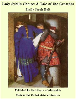 bigCover of the book Lady Sybil's Choice: A Tale of the Crusades by 