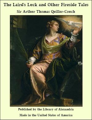 Cover of the book The Laird's Luck and Other Fireside Tales by Anonymous