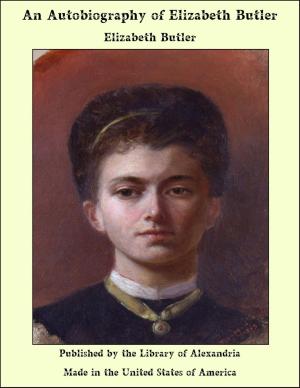 Cover of the book An Autobiography of Elizabeth Butler by Archaeologist James Grant