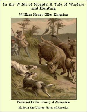 Book cover of In the Wilds of Florida: A Tale of Warfare and Hunting