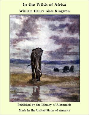 Cover of the book In the Wilds of Africa by Rev. James Robson
