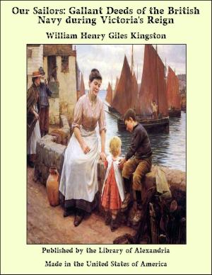 Cover of the book Our Sailors: Gallant Deeds of the British Navy during Victoria's Reign by Grace Livingston Hill
