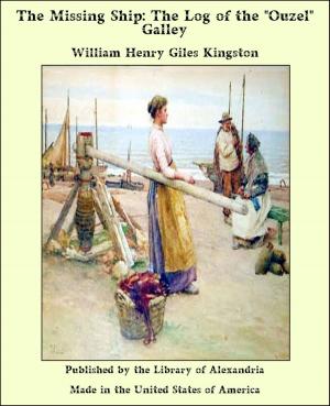 Cover of the book The Missing Ship: The Log of the "Ouzel" Galley by William le Queux