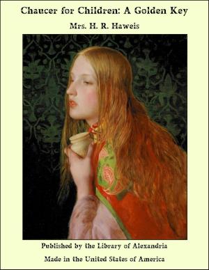 Cover of the book Chaucer for Children: A Golden Key by Woodrow Wilson