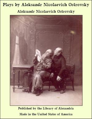 Cover of the book Plays by Aleksandr Nicolaevich Ostrovsky by Eugène Sue