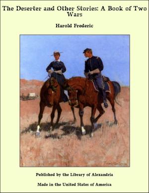 Cover of the book The Deserter and Other Stories: A Book of Two Wars by Rosalie Kaufman & Agnes Strickland