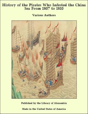 Cover of the book History of the Pirates Who Infested the China Sea From 1807 to 1810 by Joseph M. Wheeler