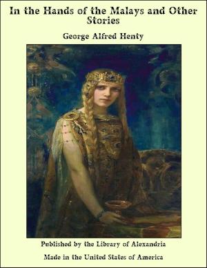 Cover of the book In the Hands of the Malays and Other Stories by George Alfred Henty