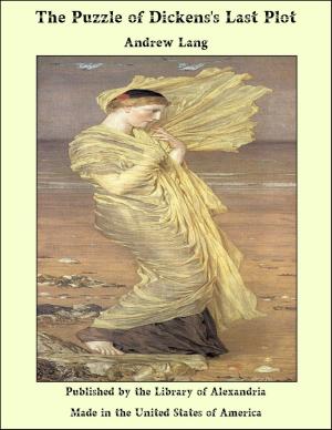 Cover of the book The Puzzle of Dickens's Last Plot by Sir Ernest Alfred Thompson Wallis Budge