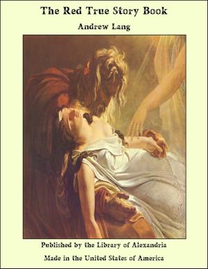 Cover of the book The Red True Story Book by Aelius Galenus or Claudius Galenus Galen