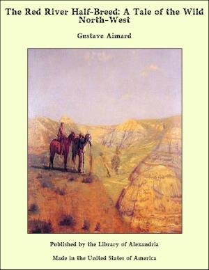 Book cover of The Red River Half-Breed: A Tale of the Wild North-West